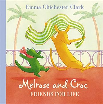 portada Melrose and Croc Friends for Life (en Inglés)