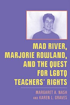 portada Mad River, Marjorie Rowland, and the Quest for LGBTQ Teachers' Rights (in English)