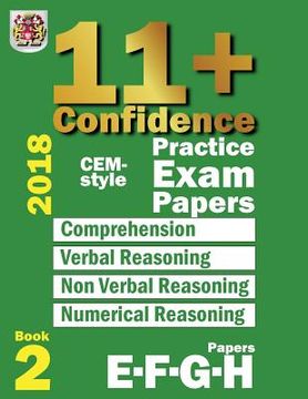 portada 11+ Confidence: CEM-style Practice Exam Papers Book 2: Comprehension, Verbal Reasoning, Non-verbal Reasoning, Numerical Reasoning, and (en Inglés)