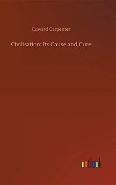 portada Civilisation: Its Cause and Cure (en Inglés)