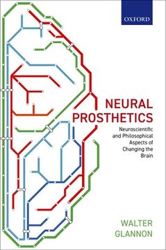 portada Neural Prosthetics: Neuroscientific and Philosophical Aspects of Changing the Brain (en Inglés)