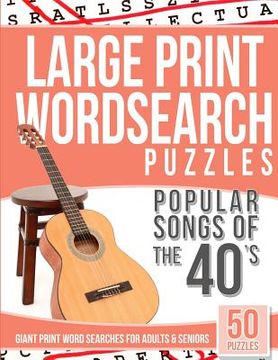 portada Large Print Wordsearches Puzzles Popular Songs of the 40s: Giant Print Word Searches for Adults & Seniors (in English)