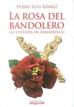 portada La rosa del bandolero. (La leyenda de Zamarilla) (in Spanish)