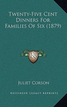 portada twenty-five cent dinners for families of six (1879) (en Inglés)