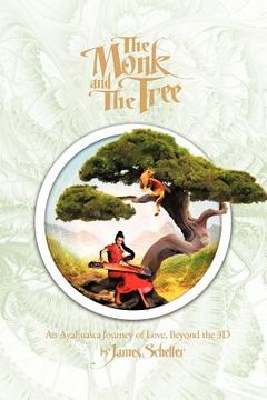 portada the monk and the tree: an ayahuasca journey of love beyond the 3d (en Inglés)