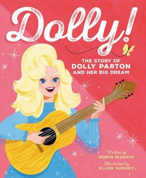 portada Dolly! The Story of Dolly Parton and her big Dream 