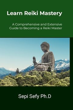 portada Learn Reiki Mastery: With Dr. Sepi Sefy Ph.D