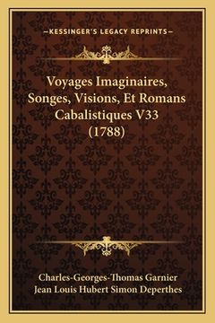 portada Voyages Imaginaires, Songes, Visions, Et Romans Cabalistiques V33 (1788) (en Francés)