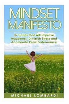 portada Mindset Manifesto: 37 Habits That Will Improve Happiness, Diminish Stress and Accelerate Peak Performance (en Inglés)