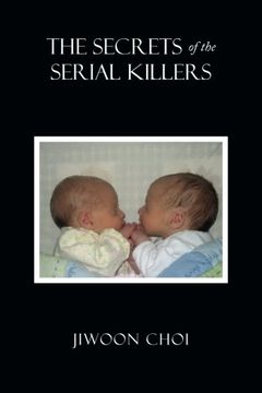 portada The Secrets of the Serial Killers: A View on Charge of Murder