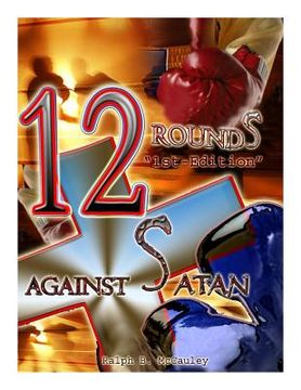 portada 12 Rounds Against Satan 1st Edition: Christian Book (in English)