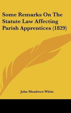 portada some remarks on the statute law affecting parish apprentices (1829) (in English)