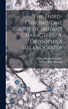 portada The Third-Chromosome Group of Mutant Characters of Drosophila Melanogaster (en Inglés)