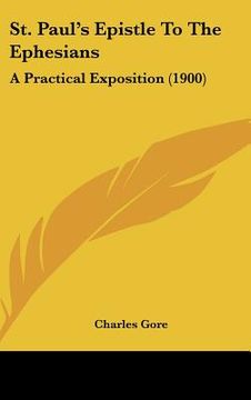 portada st. paul's epistle to the ephesians: a practical exposition (1900) (en Inglés)