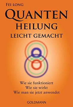 portada Quantenheilung Leicht Gemacht: Wie sie Funktioniert, wie sie Wirkt, wie man sie Jetzt Anwendet (in German)