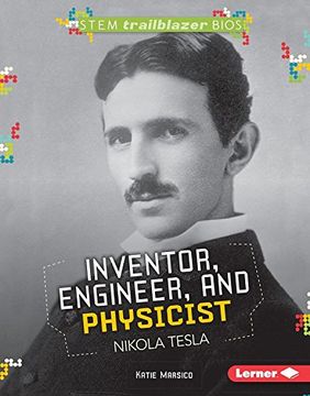 portada Inventor, Engineer, and Physicist Nikola Tesla (STEM Trailblazer Bios)