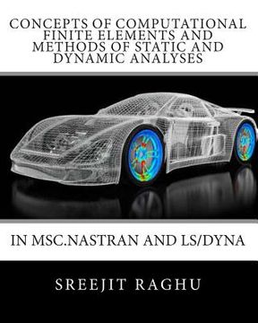 portada Concepts of Computational Finite Elements and Methods of Static and Dynamic Analyses in MSC.NASTRAN and LS/DYNA (en Inglés)
