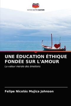 portada Une Éducation Éthique Fondée Sur l'Amour (en Francés)