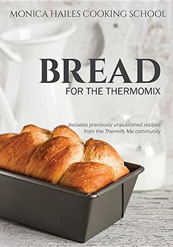 portada Monica Hailes Cooking School: Bread for the Thermomix (en Inglés)