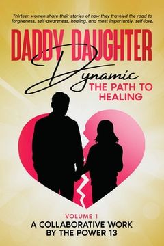 portada Daddy Daughter Dynamic: The Path to Healing (en Inglés)