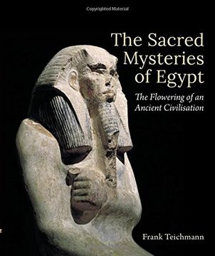 portada The Sacred Mysteries of Egypt: The Flowering of an Ancient Civilisation (en Inglés)