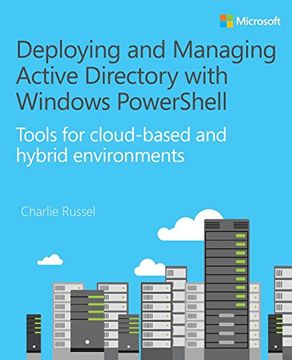 portada Deploying and Managing Active Directory with Windows PowerShell: Tools for cloud-based and hybrid environments (It Best Practices - Microsoft Press)
