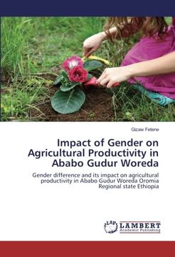 portada Impact of Gender on Agricultural Productivity in Ababo Gudur Woreda: Gender difference and its impact on agricultural productivity in Ababo Gudur Woreda Oromia Regional state Ethiopia