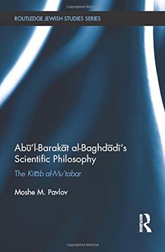 portada Abū’l-Barakāt al-Baghdādī’s Scientific Philosophy: The Kitāb al-Mu‘tabar (Routledge Jewish Studies Series)