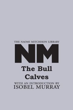 portada The Bull Calves: 12 (The Naomi Mitchison Library) (en Inglés)