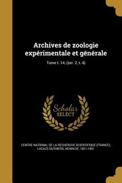 portada Archives de zoologie expérimentale et générale; Tome t. 14; (ser. 2, t. 4) (en Francés)
