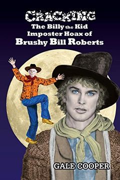 portada Cracking the Billy the kid Imposter Hoax of Brushy Bill Roberts (en Inglés)