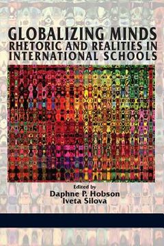 portada Globalizing Minds: Rhetoric and Realities in International Schools (en Inglés)