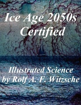portada Ice Age 2050s Certified: Illustrated Science Exploration (en Inglés)