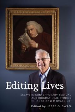 portada Editing Lives: Essays in Contemporary Textual and Biographical Studies in Honor of O M Brack, Jr.
