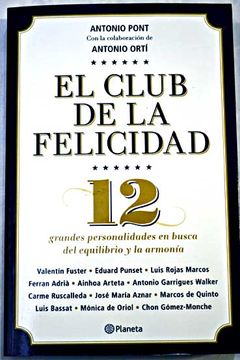 Libro El club de la felicidad : doce grandes personalidades en busca del  equilibrio y la armonía, , ISBN 47712337. Comprar en Buscalibre