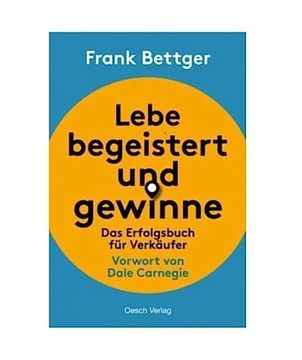 portada Lebe Begeistert und Gewinne: Das Erfolgsbuch für Verkäufer (en Alemán)