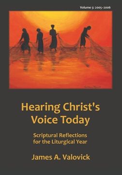 portada Hearing Christ's Voice Today, Vol. 5 (2005-2006): Scriptural Reflections for the Liturgical Year (en Inglés)