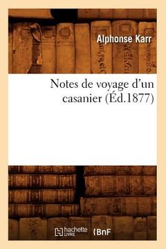 portada Notes de Voyage d'Un Casanier (Éd.1877) (en Francés)