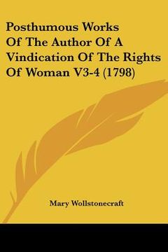 portada posthumous works of the author of a vindication of the rights of woman v3-4 (1798)