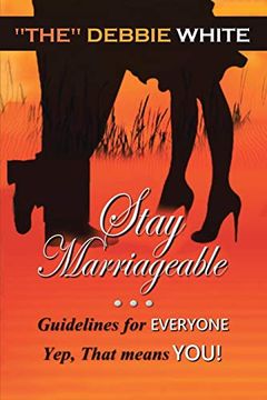 portada Stay Marriageable™: Guidelines for Everyone Yep, That Means you (in English)
