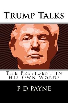 portada Trump Talks: The President in His Own Words (en Inglés)