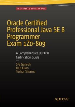 portada Oracle Certified Professional Java se 8 Programmer Exam 1Z0-809: A Comprehensive Ocpjp 8 Certification Guide: A Comprehensive Ocpjp 8 Certification Guide: (en Inglés)