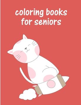 portada Coloring Books For Seniors: The Best Relaxing Colouring Book For Boys Girls Adults (en Inglés)