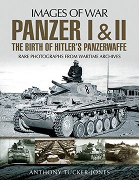 portada Panzer i and ii: The Birth of Hitler's Panzerwaffe (Images of War) (en Inglés)