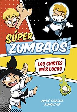 portada ¡Los chistes más locos! / Craziest jokes! (Súper Zumbaos) (Spanish Edition)