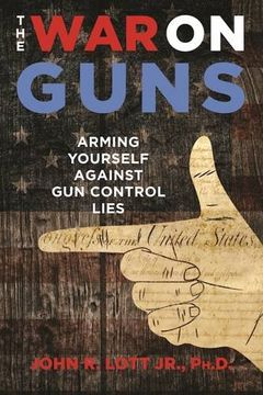 portada The War on Guns: Arming Yourself Against Gun Control Lies (en Inglés)