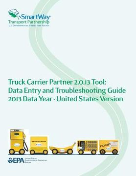 portada Truck Carrier Partner 2.0.13 Tool: Data Entry and Troubleshooting Guide 2013 Data Year-United States Version (en Inglés)