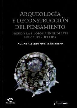 portada Arqueologia y Deconstruccion del Pensamiento. Freud y la Filosofia en el Debate Foucault - Derrida