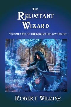 portada The Reluctant Wizard: Volume One of the Lokins Legacy Series