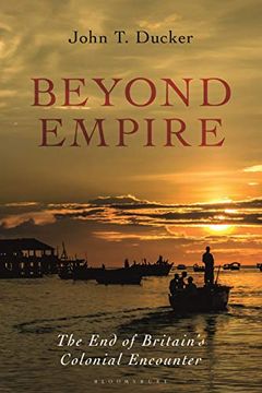 portada Beyond Empire: The End of Britain's Colonial Encounter (en Inglés)